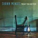 Download or print Shawn Mendes Treat You Better Sheet Music Printable PDF 7-page score for Pop / arranged Piano, Vocal & Guitar Chords (Right-Hand Melody) SKU: 174231
