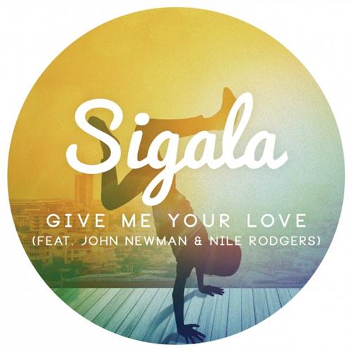 Sigala Give Me Your Love (feat. John Newman & Nile Rodgers) Profile Image