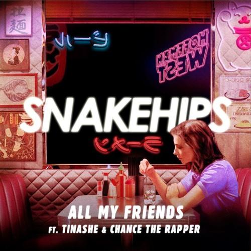 Snakehips All My Friends (feat. Tinashe & Chance The Rapper) Profile Image