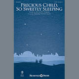 Download or print Stacey Nordmeyer Precious Child, So Sweetly Sleeping Sheet Music Printable PDF 10-page score for Christmas / arranged SATB Choir SKU: 186445