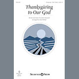 Download or print Stan Pethel Thanksgiving To Our God Sheet Music Printable PDF 6-page score for Concert / arranged SAB Choir SKU: 289763