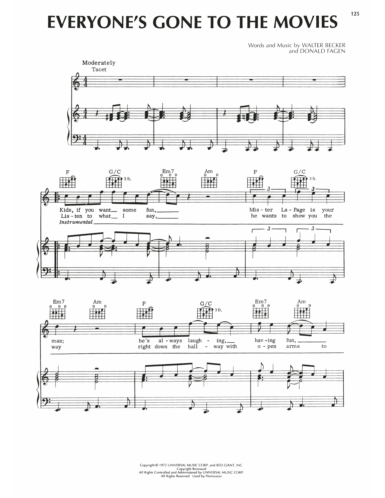 Learn to play Steely Dan Everyone's Gone To The Movies sheet music for Piano, Vocal & Guitar Chords (Right-Hand Melody) in minutes. Price: 6.9900$ Steely Dan Everyone's Gone To The Movies sheet music notes and chords arranged for Piano, Vocal & Guitar Chords (Right-Hand Melody)