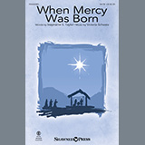 Download or print Stephanie S. Taylor and Victoria Schwartz When Mercy Was Born Sheet Music Printable PDF 7-page score for Christmas / arranged SATB Choir SKU: 1008266