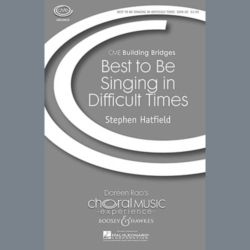 Stephen Hatfield Best To Be Singing In Difficult Times Profile Image
