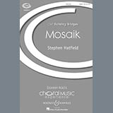 Download or print Stephen Hatfield Mosaik Sheet Music Printable PDF 9-page score for Pop / arranged SATB Choir SKU: 99802