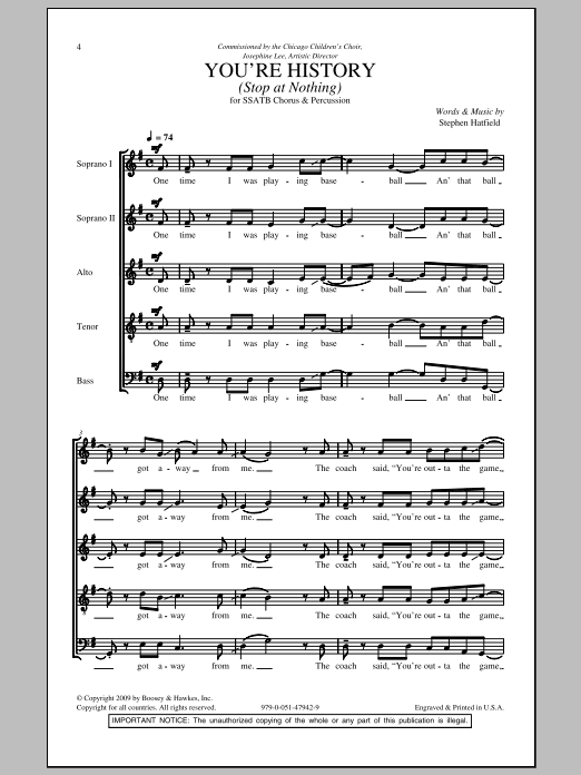 Learn to play Stephen Hatfield You're History (Stop At Nothing) sheet music for SATB Choir in minutes. Price: 3.9900$ Stephen Hatfield You're History (Stop At Nothing) sheet music notes and chords arranged for SATB Choir