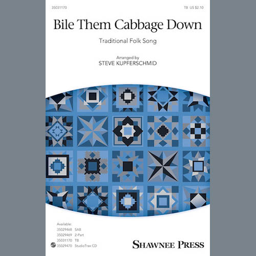 Traditional Folksong Bile Them Cabbage Down (arr. Steve Kupferschmid) Profile Image