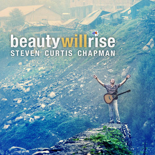 Steven Curtis Chapman Beauty Will Rise Profile Image