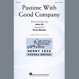 Download or print Steven Rickards Pastime With Good Company Sheet Music Printable PDF 10-page score for Festival / arranged SATB Choir SKU: 198413