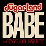 Download or print Sugarland feat. Taylor Swift Babe Sheet Music Printable PDF 7-page score for Pop / arranged Piano, Vocal & Guitar Chords (Right-Hand Melody) SKU: 252159