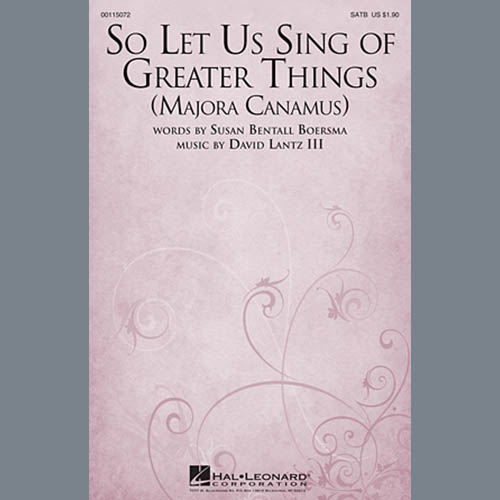 David Lantz III So Let Us Sing Of Greater Things (Majora Canamus) Profile Image