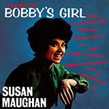 Download or print Susan Maughan Bobby's Girl Sheet Music Printable PDF 3-page score for Pop / arranged Piano, Vocal & Guitar Chords SKU: 49499