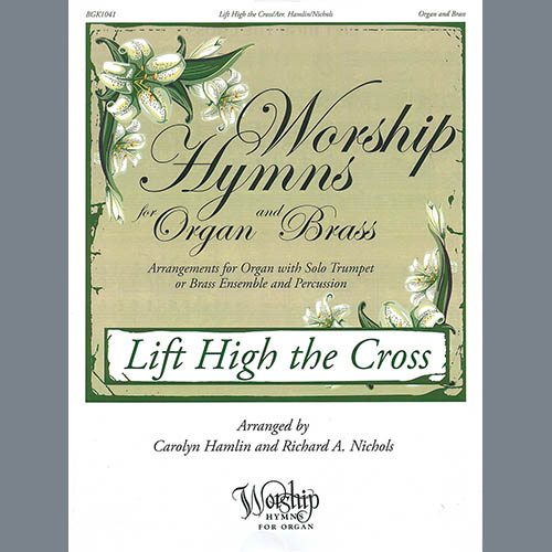 Sydney H. Nicholson Lift High the Cross (arr. Carolyn Hamlin and Richard A. Nichols) Profile Image