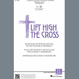 Download or print Sydney H. Nicholson Lift High the Cross (arr. Duane Funderburk) Sheet Music Printable PDF 11-page score for Concert / arranged SATB Choir SKU: 1357257