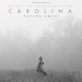 Download or print Taylor Swift Carolina Sheet Music Printable PDF 6-page score for Film/TV / arranged Piano, Vocal & Guitar Chords (Right-Hand Melody) SKU: 1148039