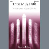 Download or print Terry W. York and David Schwoebel This Far By Faith Sheet Music Printable PDF 11-page score for Sacred / arranged SATB Choir SKU: 431161