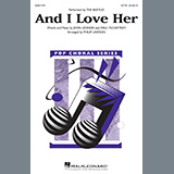 Download or print The Beatles And I Love Her (arr. Philip Lawson) Sheet Music Printable PDF 5-page score for Pop / arranged SATB Choir SKU: 437945