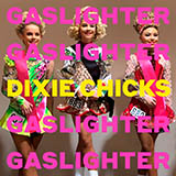 Download or print Dixie Chicks Gaslighter Sheet Music Printable PDF 8-page score for Pop / arranged Piano, Vocal & Guitar Chords (Right-Hand Melody) SKU: 444422