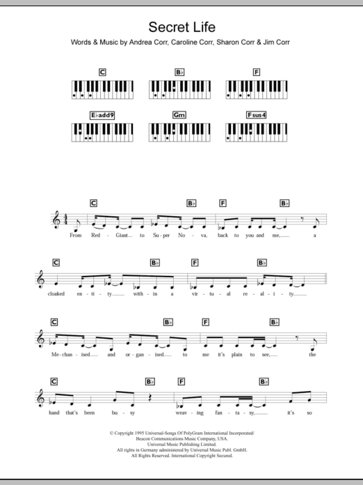 Learn to play The Corrs Secret Life sheet music for Piano Chords/Lyrics in minutes. Price: 3.9900$ The Corrs Secret Life sheet music notes and chords arranged for Piano Chords/Lyrics