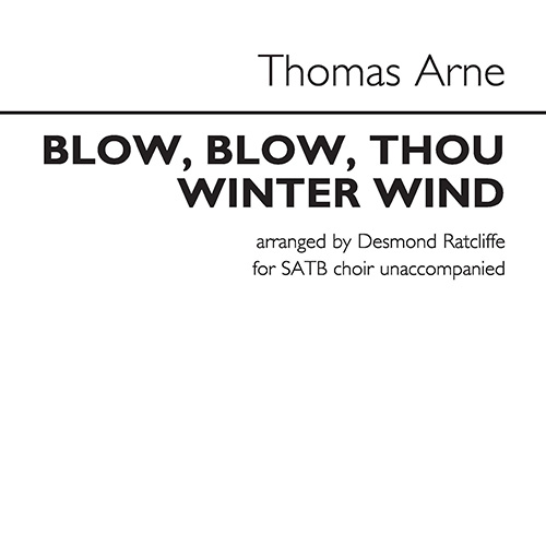 Thomas Arne Blow, Blow, Thou Winter Wind (arr. Desmond Ratcliffe) Profile Image