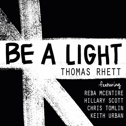 Thomas Rhett, Reba McEntire, Hillary Scott, Chris Tomlin and Keith Urban Be A Light Profile Image