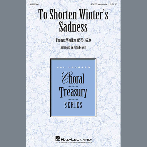 Thomas Weelkes To Shorten Winter's Sadness (arr. John Leavitt) Profile Image