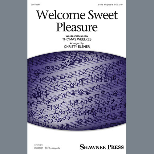 Thomas Weelkes Welcome Sweet Pleasure (arr. Christy Elsner) Profile Image