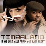 Download or print Timbaland If We Ever Meet Again (feat. Katy Perry) Sheet Music Printable PDF 7-page score for R & B / arranged Piano, Vocal & Guitar Chords SKU: 103590