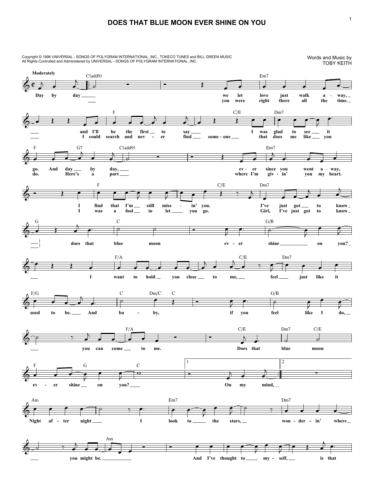 Learn to play Toby Keith Does That Blue Moon Ever Shine On You sheet music for Lead Sheet / Fake Book in minutes. Price: 5.9900$ Toby Keith Does That Blue Moon Ever Shine On You sheet music notes and chords arranged for Lead Sheet / Fake Book