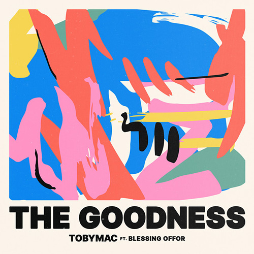 tobyMac ft. Blessing Offor The Goodness Profile Image