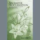 Download or print Tom Fettke An Easter Proclamation Sheet Music Printable PDF 6-page score for Romantic / arranged SATB Choir SKU: 405200