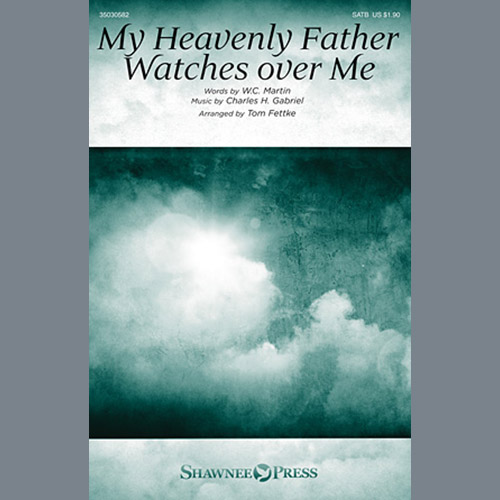 Charles H. Gabriel My Heavenly Father Watches Over Me (arr. Tom Fettke) Profile Image