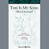 Download or print Tom Fettke This Is My Song (Blessed Assurance) Sheet Music Printable PDF 7-page score for Hymn / arranged SATB Choir SKU: 154156