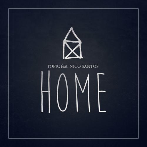 Topic Home (feat. Nico Santos) Profile Image