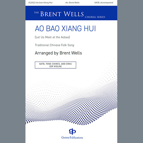 Traditional Chinese Folk Song Ao Bao Xiang Hui (Let Us Meet at the Aobao) (arr. Brent Wells) Profile Image