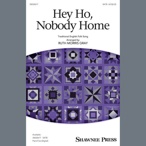 Traditional English Folk Song Hey Ho, Nobody Home (arr. Ruth Morris Gray) Profile Image