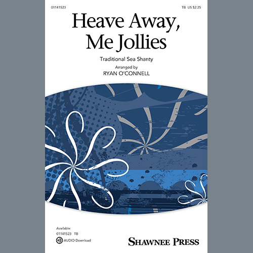 Traditional Sea Shanty Heave Away, Me Jollies (arr. Ryan O'Connell) Profile Image