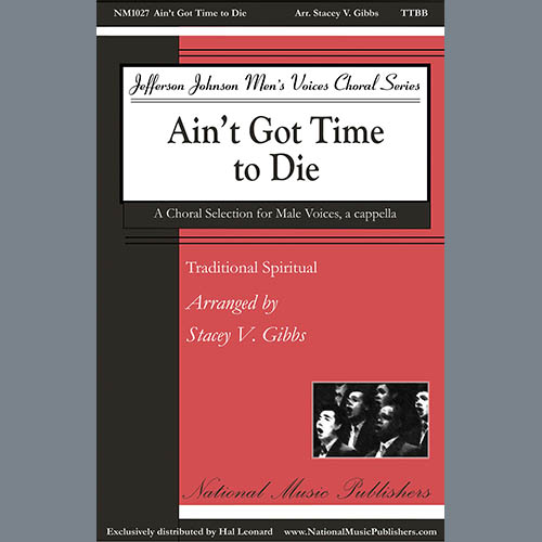 Traditional Spiritual Ain't Got Time To Die (arr. Stacey V. Gibbs) Profile Image