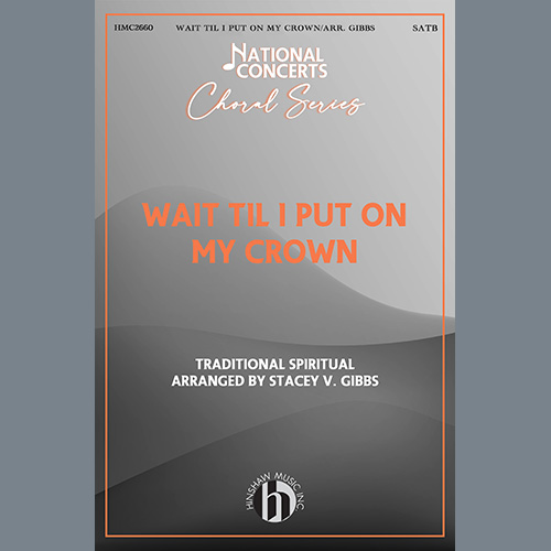 Traditional Spiritual Wait Til I Put On My Crown (arr. Stacey V. Gibbs) Profile Image