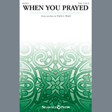 Download or print Travis L. Boyd When You Prayed Sheet Music Printable PDF 6-page score for Sacred / arranged SATB Choir SKU: 1178468