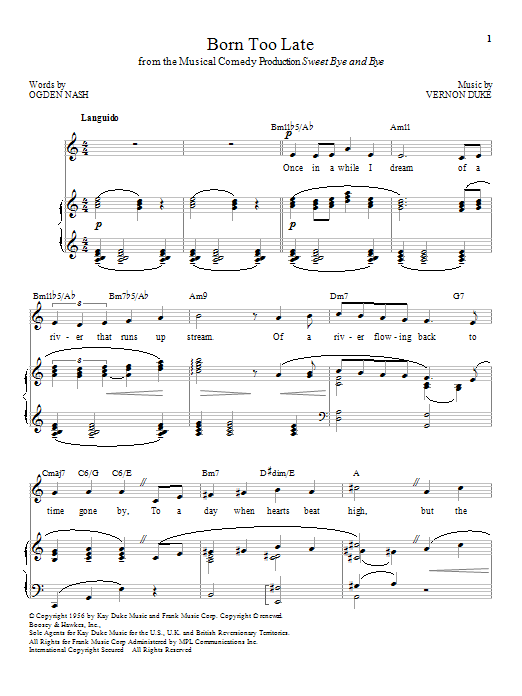 Learn to play Vernon Duke Born Too Late sheet music for Piano & Vocal in minutes. Price: 6.9900$ Vernon Duke Born Too Late sheet music notes and chords arranged for Piano & Vocal
