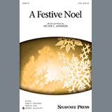 Download or print Victor C. Johnson A Festive Noel Sheet Music Printable PDF 8-page score for Christmas / arranged SATB Choir SKU: 164351