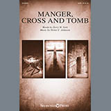 Download or print Victor C. Johnson Manger, Cross And Tomb Sheet Music Printable PDF 8-page score for Christmas / arranged SATB Choir SKU: 159982