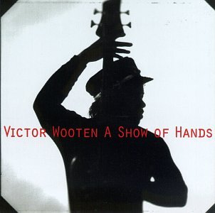 Victor Wooten A Show Of Hands Profile Image