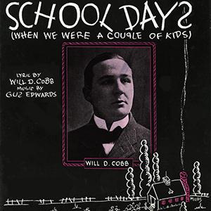 Will D. Cobb School Days (When We Were A Couple Of Kids) Profile Image