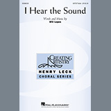 Download or print Will Lopes I Hear The Sound Sheet Music Printable PDF 11-page score for Concert / arranged SATB Choir SKU: 1156234