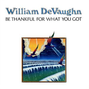 William DeVaughan Be Thankful For What You Got Profile Image