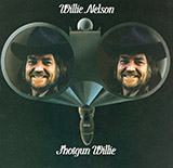 Download or print Willie Nelson Shotgun Willie Sheet Music Printable PDF 1-page score for Pop / arranged Guitar Chords/Lyrics SKU: 166597