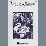 Download or print W.J. Kirkpatrick Away In A Manger (arr. Philip Lawson) Sheet Music Printable PDF 9-page score for Holiday / arranged SATB Choir SKU: 1558543
