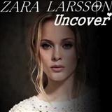 Download or print Zara Larsson Uncover Sheet Music Printable PDF 4-page score for Pop / arranged Piano, Vocal & Guitar Chords (Right-Hand Melody) SKU: 115885